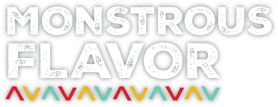 Monstrous flavor.